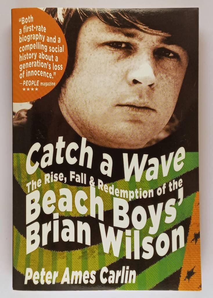 Catch a wave - the rise, fall & redemption of the Beach Boys' Brian Wilson