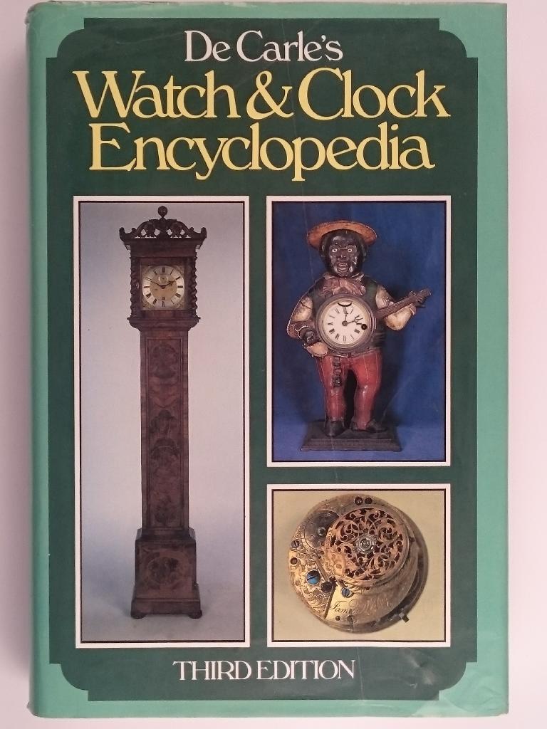 De carles watch and clock encyclopedia