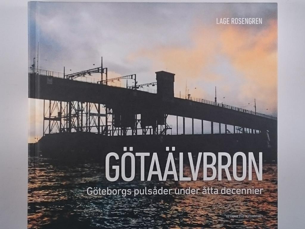 G&ouml;ta&auml;lvbron - G&ouml;teborgs puls&aring;der under &aring;tta decennier