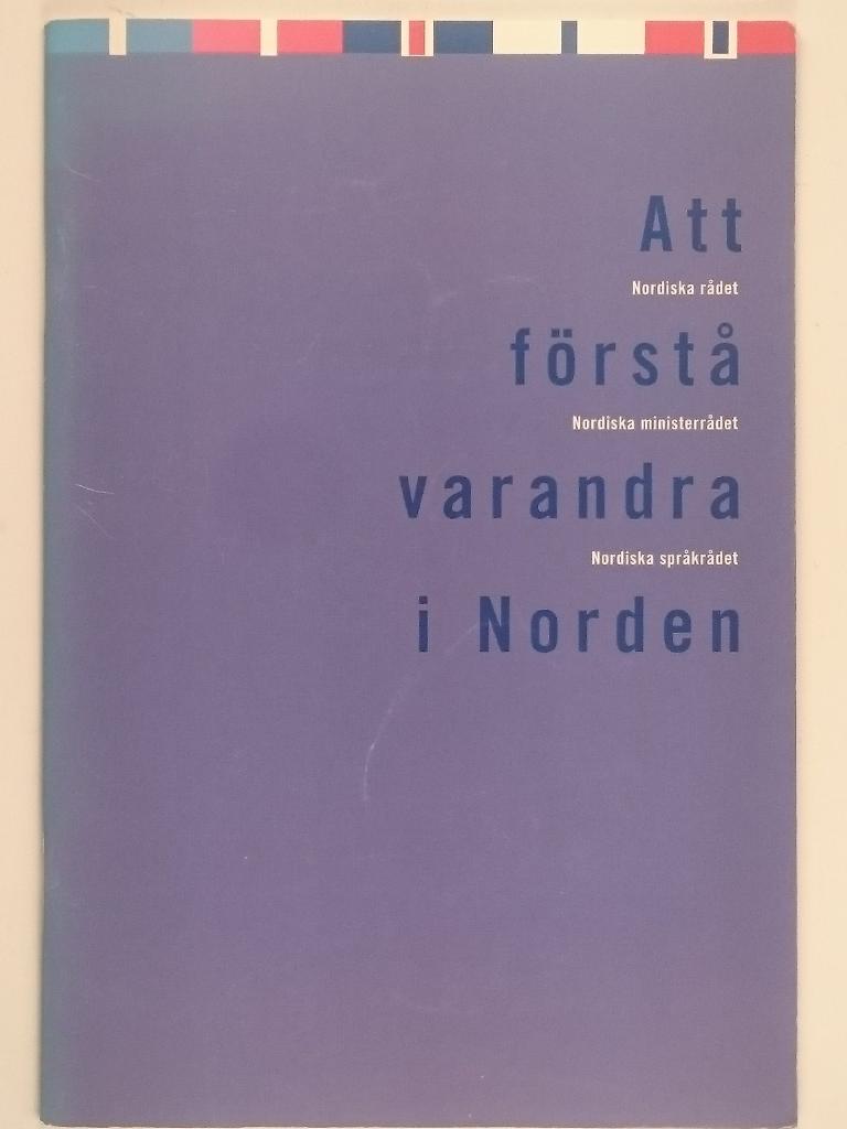 Att f&ouml;rst&aring; varandra i Norden - spr&aring;kr&aring;d till nordbor i nordiskt samarbete : en handledning