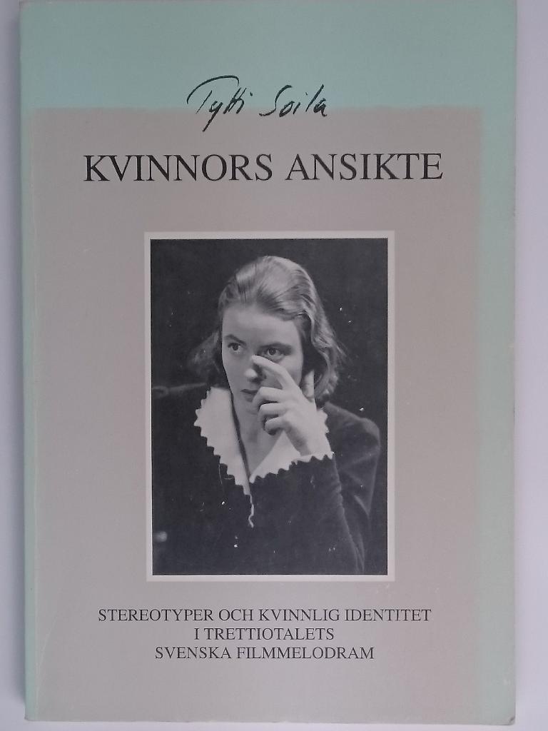 Kvinnors ansikte - stereotyper och kvinnlig identitet i trettiotalets svenska filmmelodram