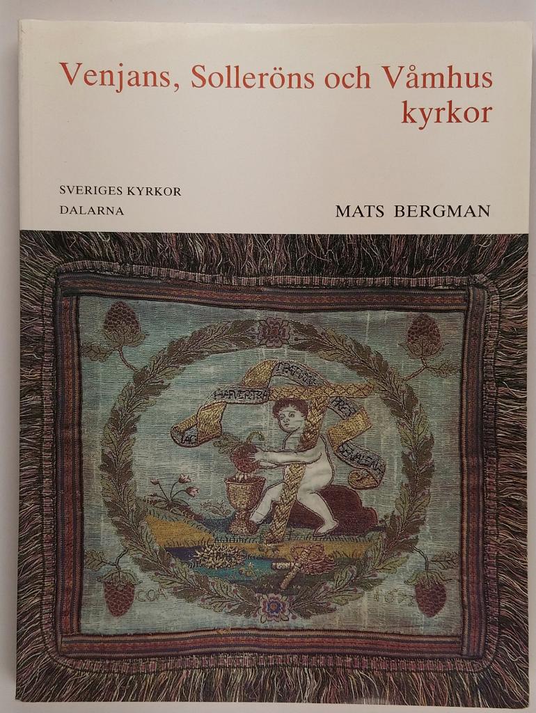 Venjans, Soller&ouml;ns och V&aring;mhus kyrkor [Elektronisk resurs] : Mora tingslag, Dalarna