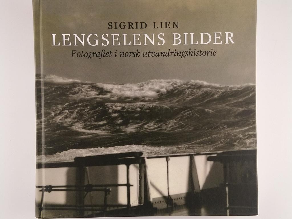 Lengselens bilder : fotografiet i norsk utvandringshistorie