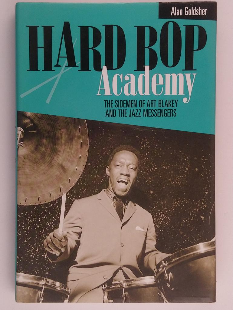 Hard bop academy : the sidemen of Art Blakey and the Jazz Messengers
