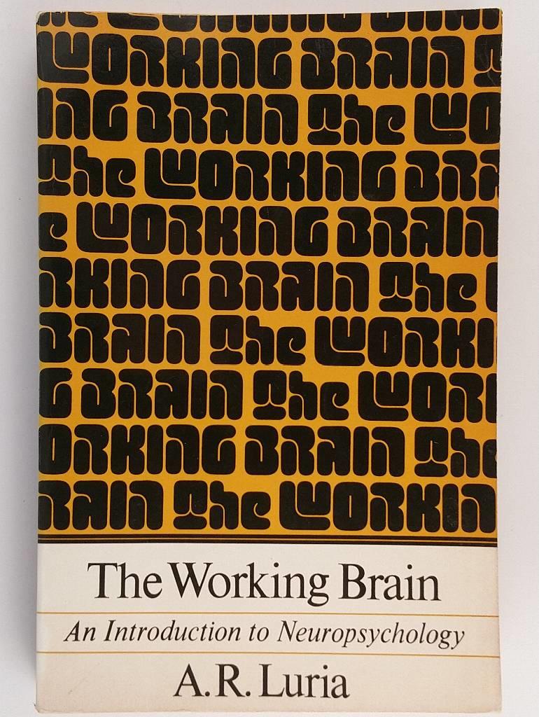 The working brain : an introduction to neuropsychology