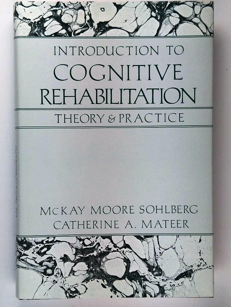 Introduction to cognitive rehabilitation : theory and practice