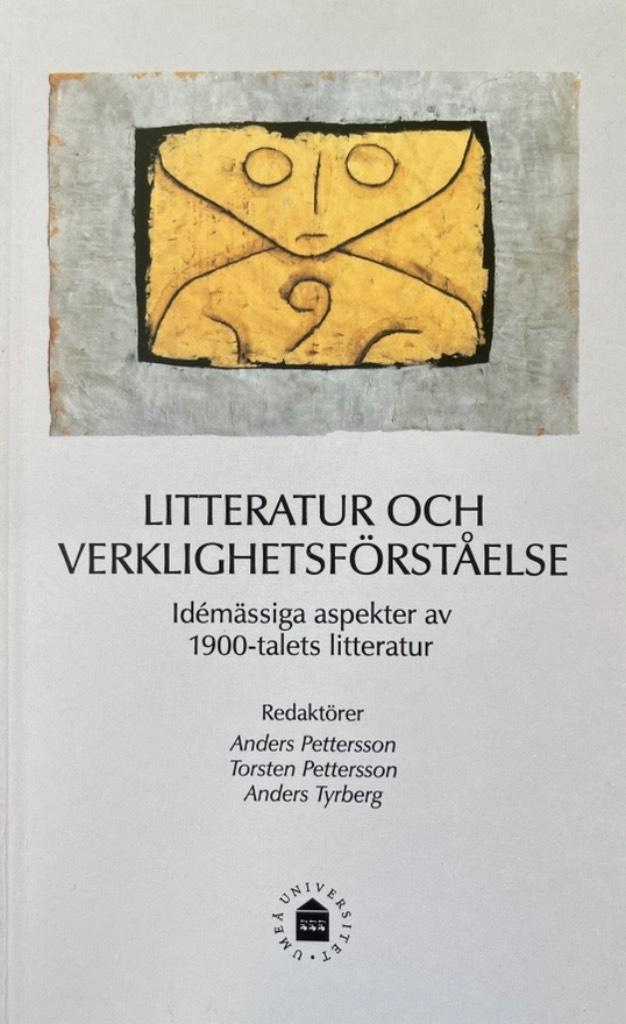 Litteratur och verklighetsf&ouml;rst&aring;else : id&eacute;m&auml;ssiga aspekter av 1900-talets litteratur