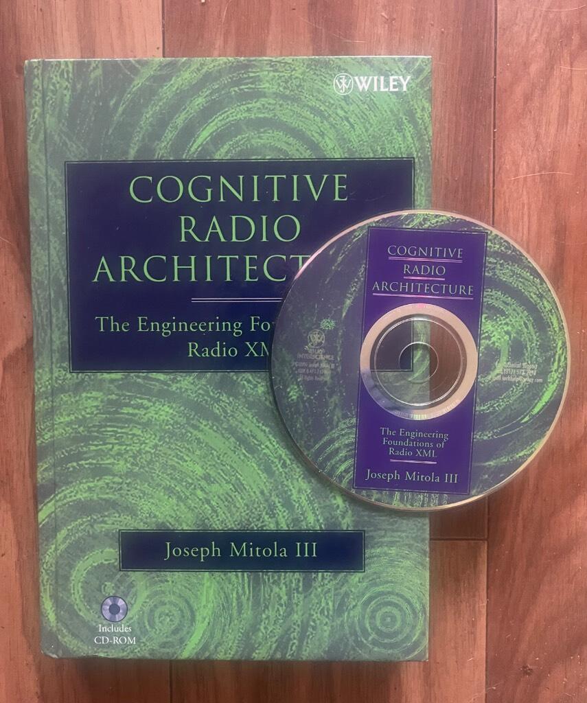 Cognitive Radio Architecture: The Engineering Foundations of Radio XML