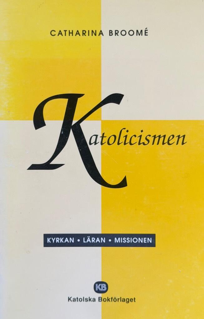 Katolicismen - kyrkan, l&auml;ran, missionen