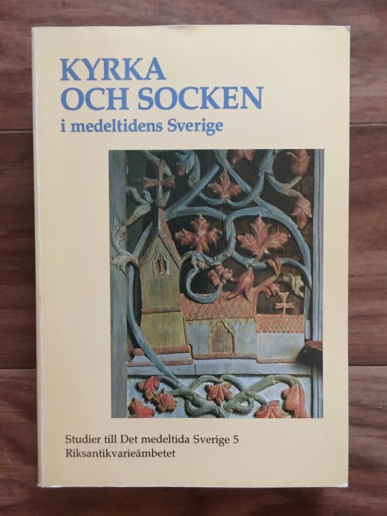 Kyrka och socken i medeltidens Sverige : en samling uppsatser