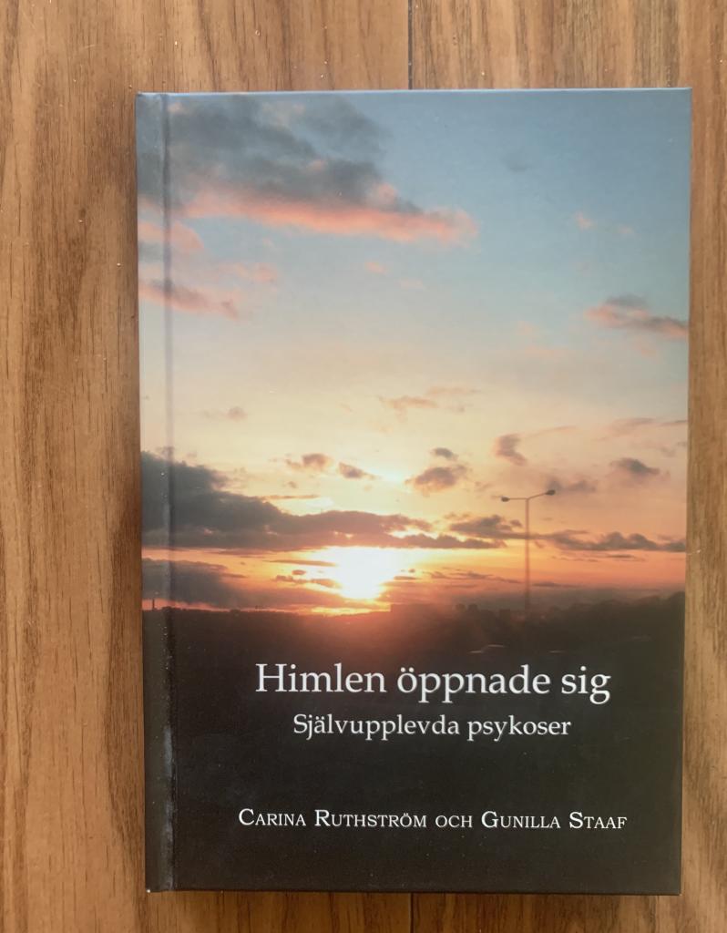 Himlen &ouml;ppnade sig - sj&auml;lvupplevda psykoser