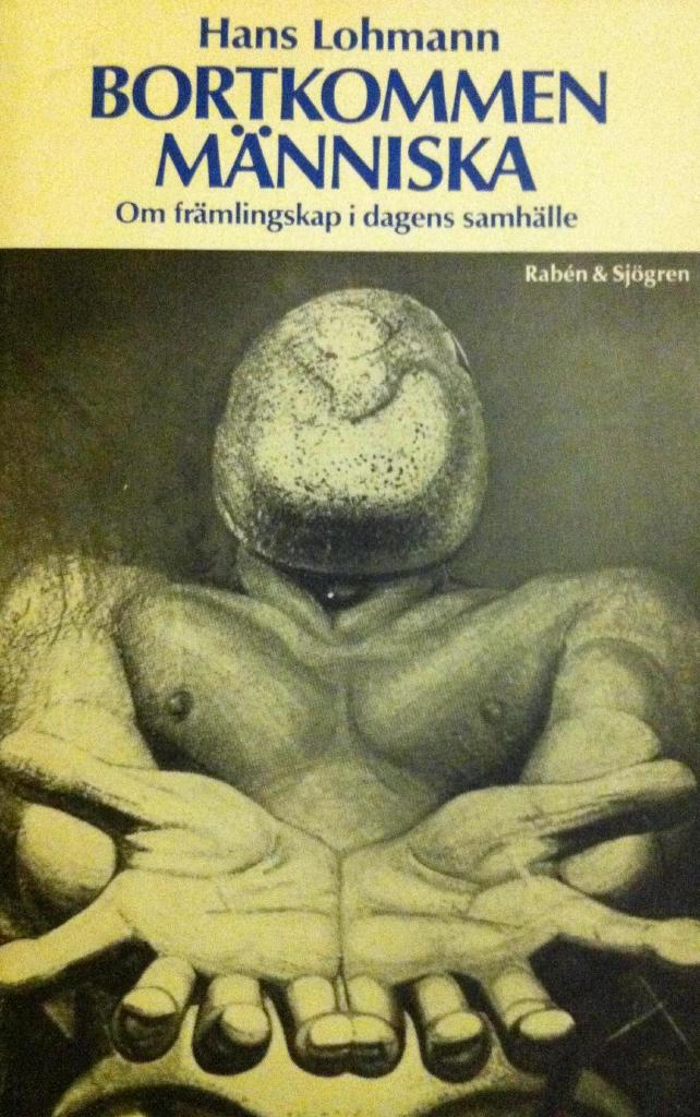 Bortkommen m&auml;nniska : om fr&auml;mlingskap i dagens samh&auml;lle
