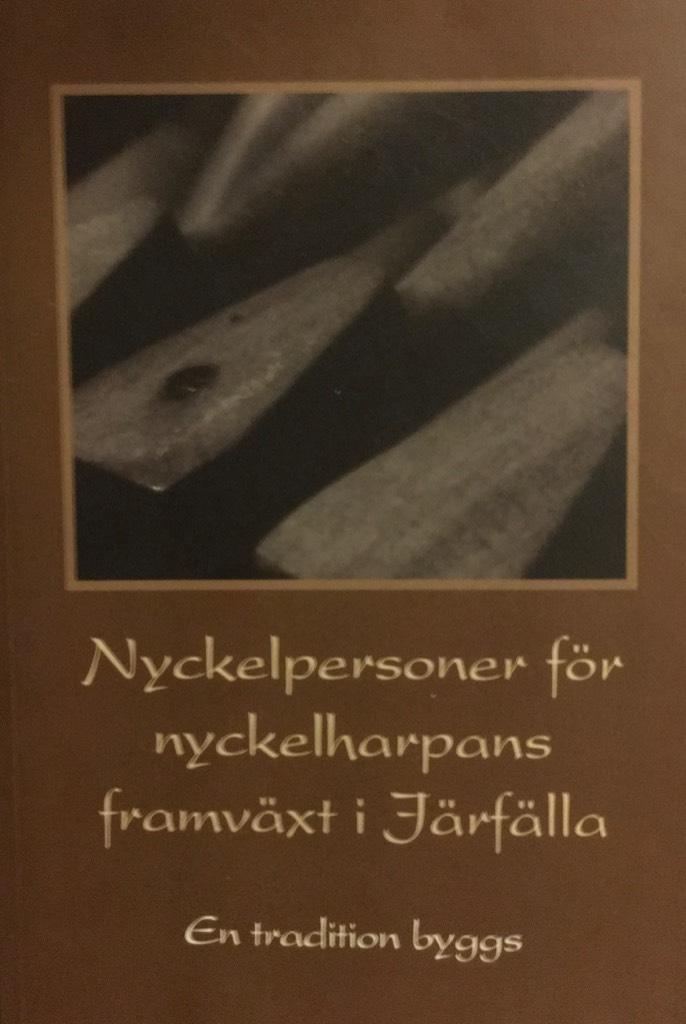 Nyckelpersoner f&ouml;r nyckelharpans framv&auml;xt i J&auml;rf&auml;lla : en tradition byggs