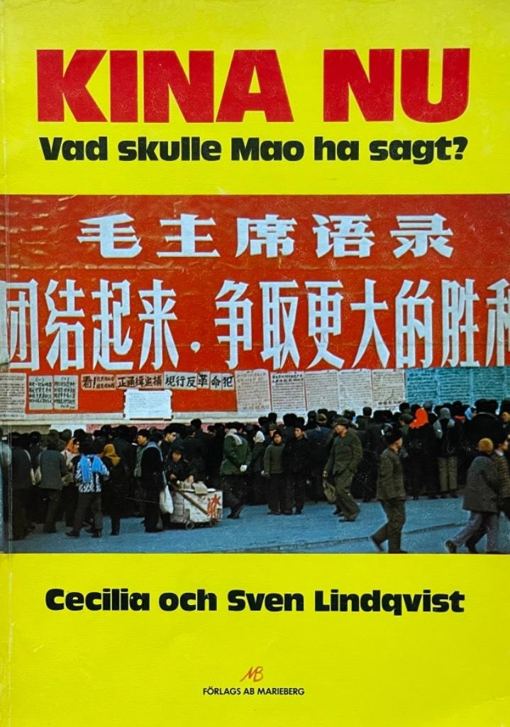 Kina nu : vad skulle Mao ha sagt? : ett reportage