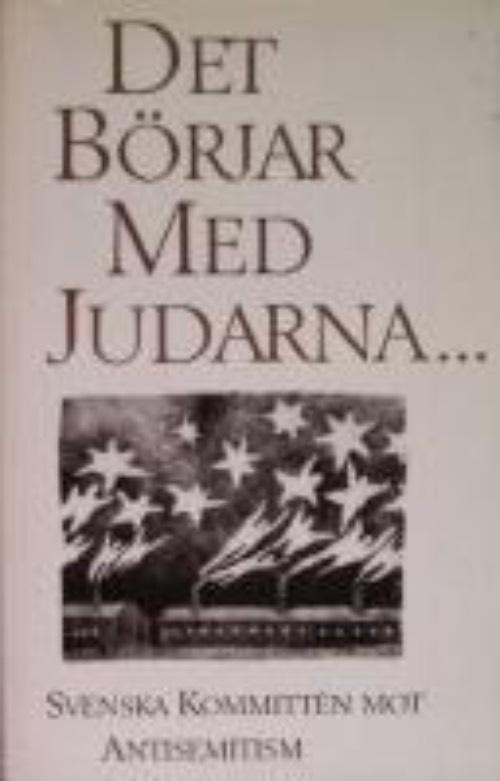 Det b&ouml;rjar med judarna-