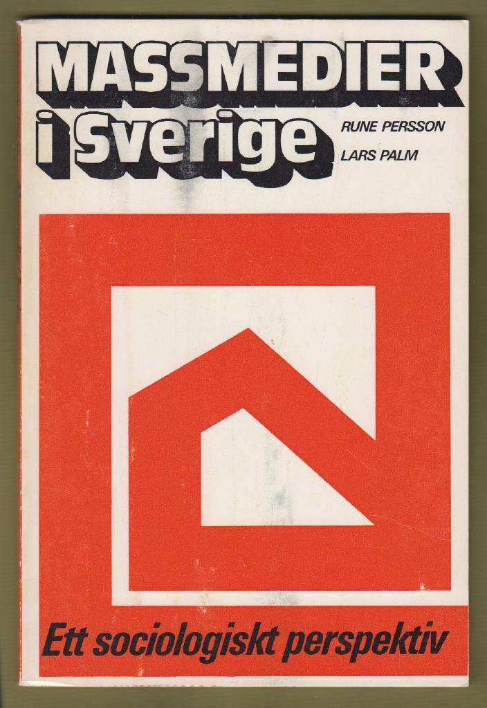 Massmedier i Sverige : ett sociologiskt perspektiv