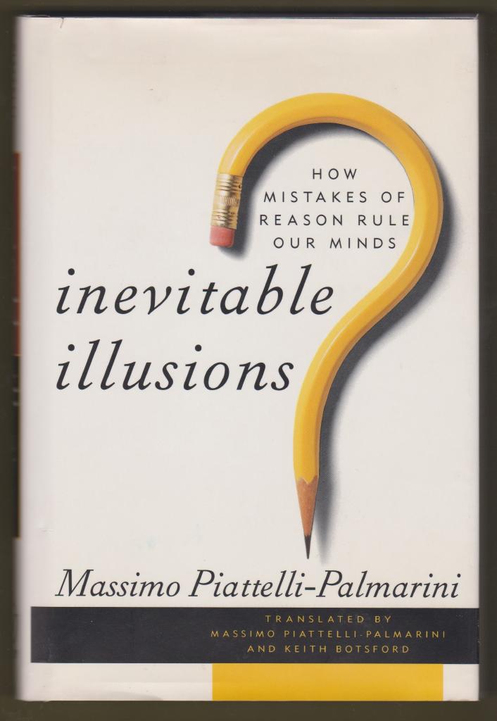 Inevitable illusions : how mistakes of reason rule our minds