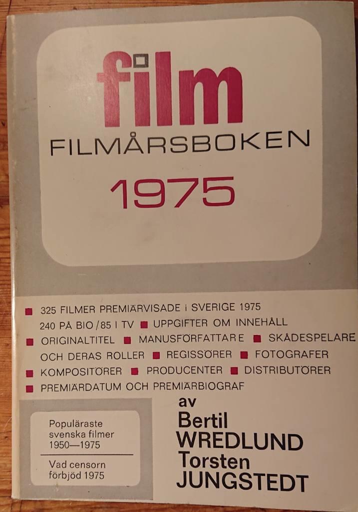Film&aring;rsboken : 325 filmer premi&auml;rvisade i Sverige 1975 240 p&aring; bio/85 i TV