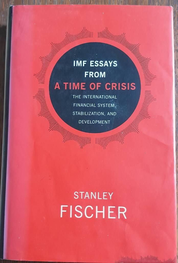 IMF essays from a time of crisis - the international financial system, stabilization, and development