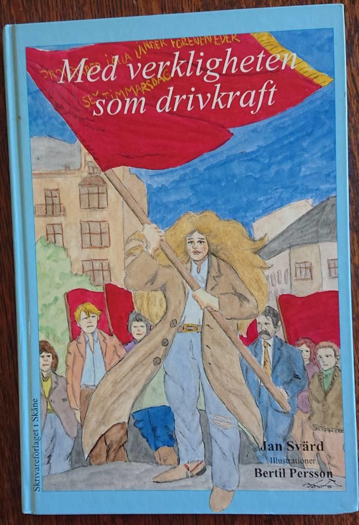 Med verkligheten som drivkraft : [arbetarrörelsens historia i sammandrag]