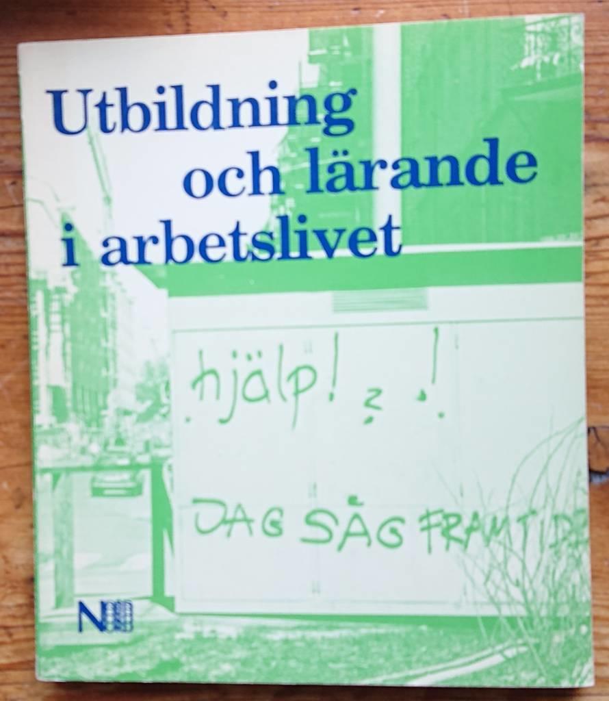 Utbildning och l&auml;rande i arbetslivet : n&aring;gra framtidsperspektiv