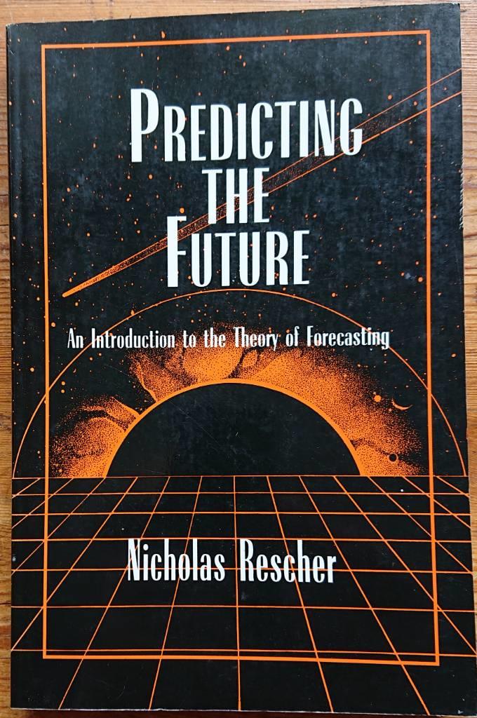 Predicting the future : an introduction to the theory of forecasting