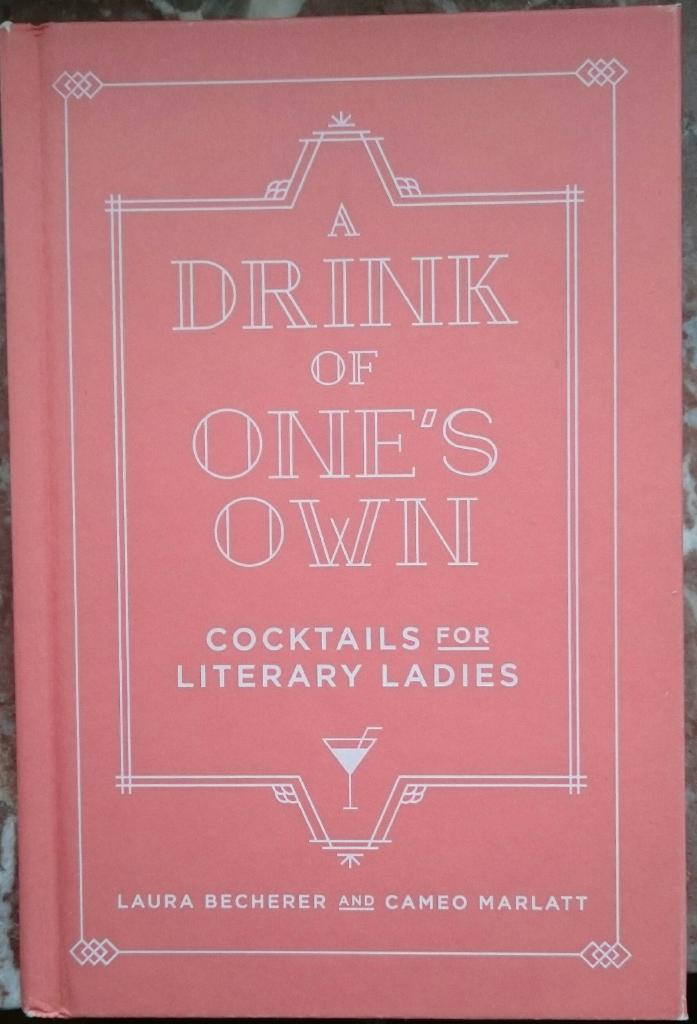 Drink of ones own - cocktails for literary ladies
