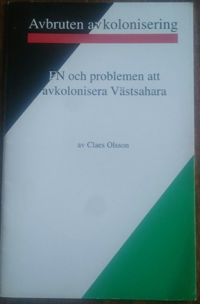 Avbruten avkolonisering : FN och problemen att avkolonisera V&auml;stsahara