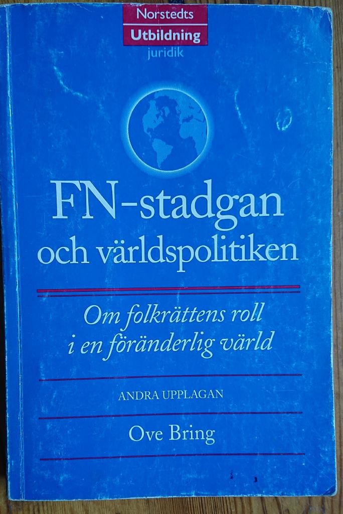 FN-stadgan och v&auml;rldspolitiken : om folkr&auml;ttens roll i en f&ouml;r&auml;nderlig v&auml;rld