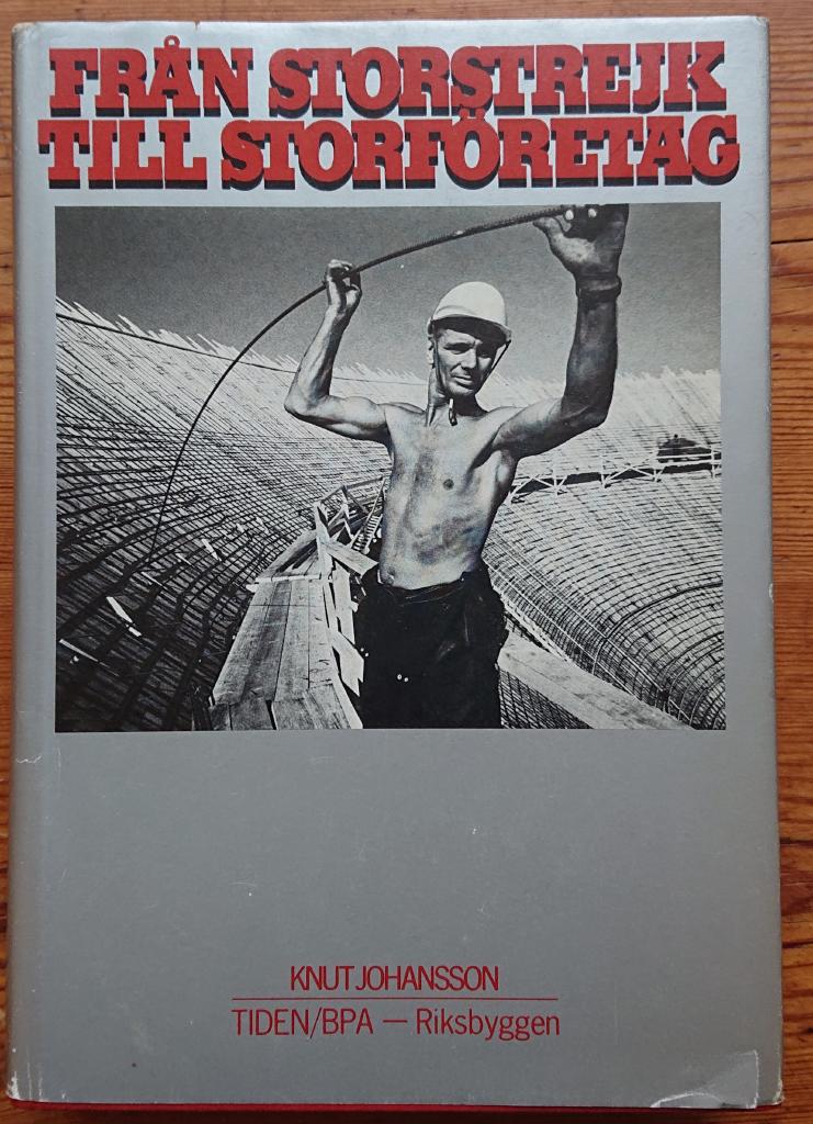 Fr&aring;n storstrejk till storf&ouml;retag : en facklig pionj&auml;rg&auml;rning inom byggindustrin