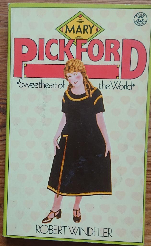 Mary Pickford : sweetheart of the world