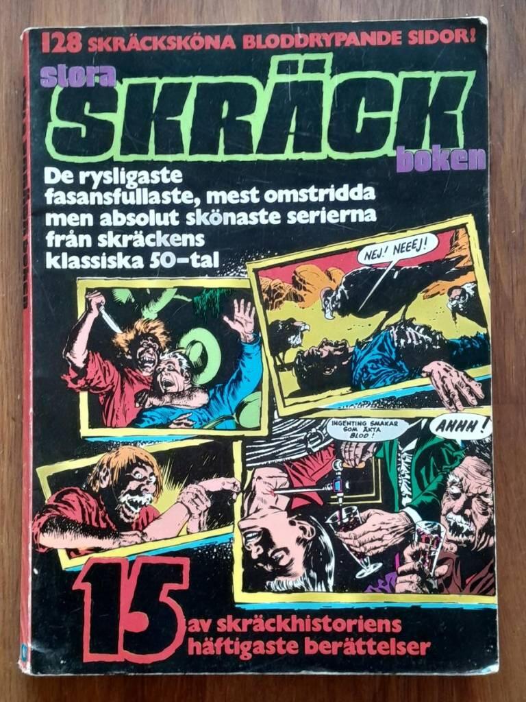 Stora skr&auml;ckboken : de rysligaste, fasansfullaste, mest omstridda men absolut sk&ouml;naste serierna fr&aring;n skr&auml;ckens klassiska 50-tal