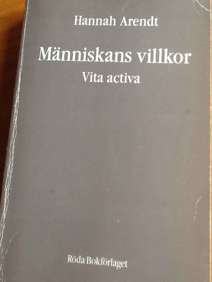 M&auml;nniskans villkor : vita activa