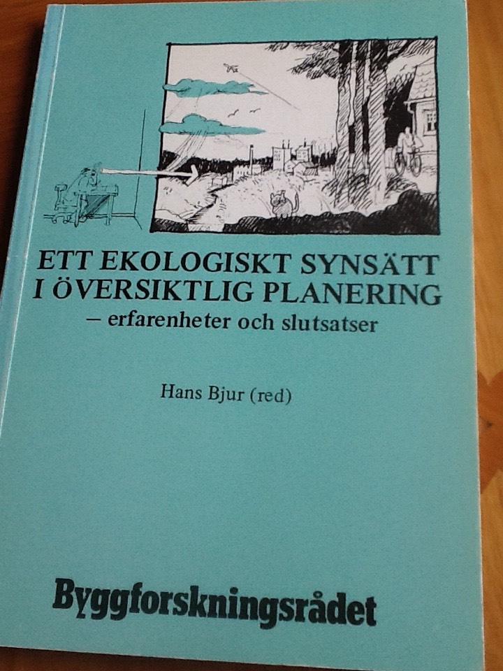 Ett ekologiskt syns&auml;tt i &ouml;versiktlig planering : erfarenheter och slutsatser