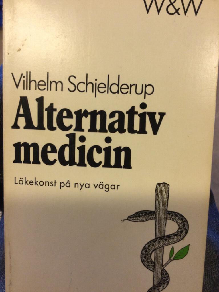 Alternativ medicin : l&auml;kekonsten p&aring; nya v&auml;gar