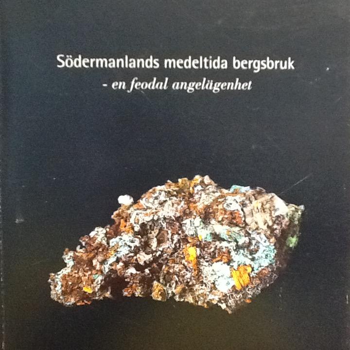 S&ouml;dermanlands medeltida bergsbruk : en feodal angel&auml;genhet