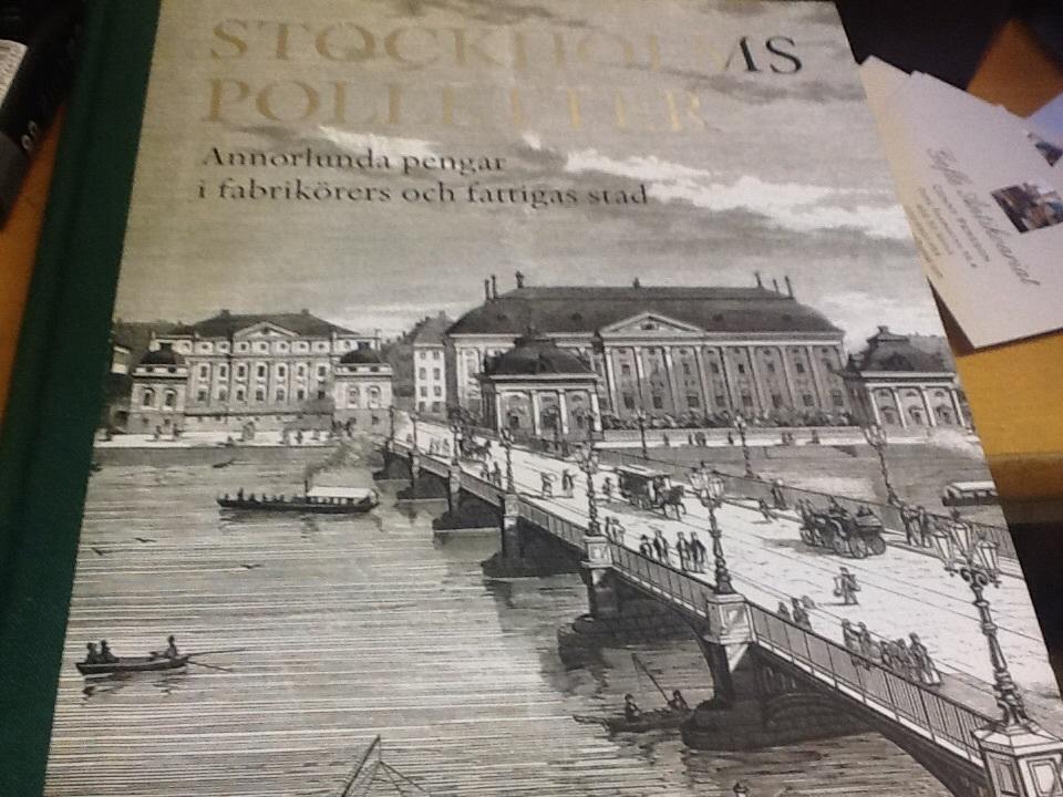 Stockholmspolletter - annorlunda pengar i fabrik&ouml;rers och fattigas stad