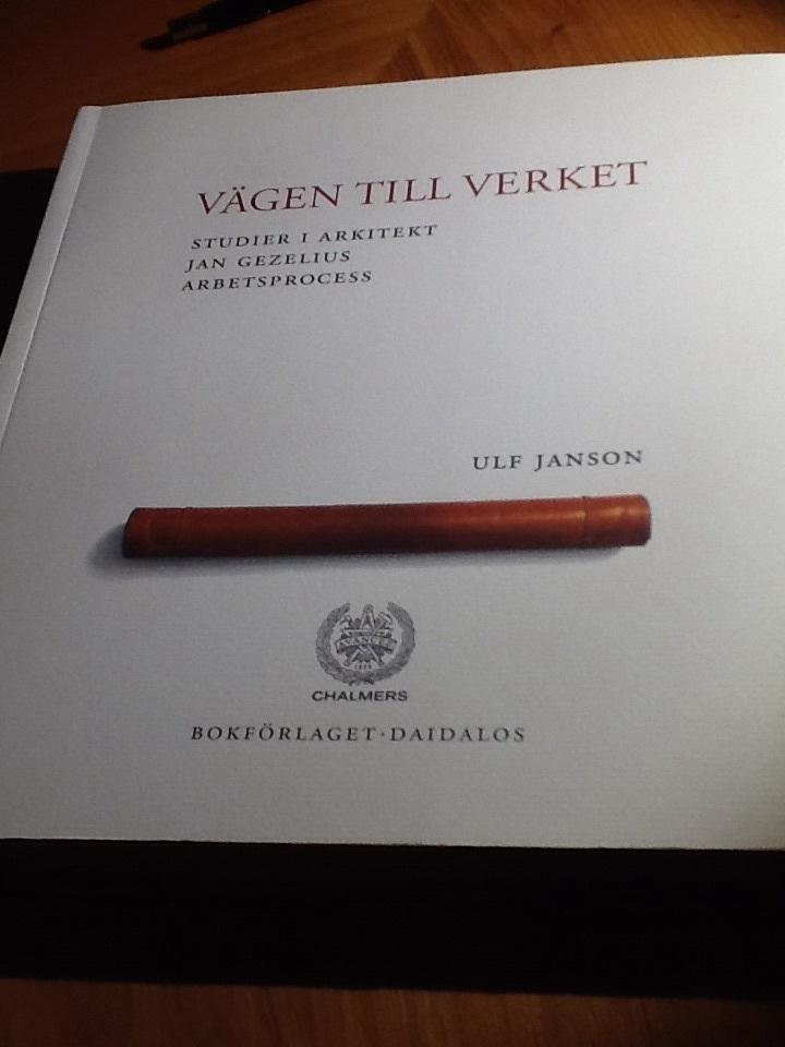 V&auml;gen till verket - studier i arkitekt Jan Gezelius arbetsprocess = [The birth of a building] : [studies in the design process of Jan Gezelius, architect]