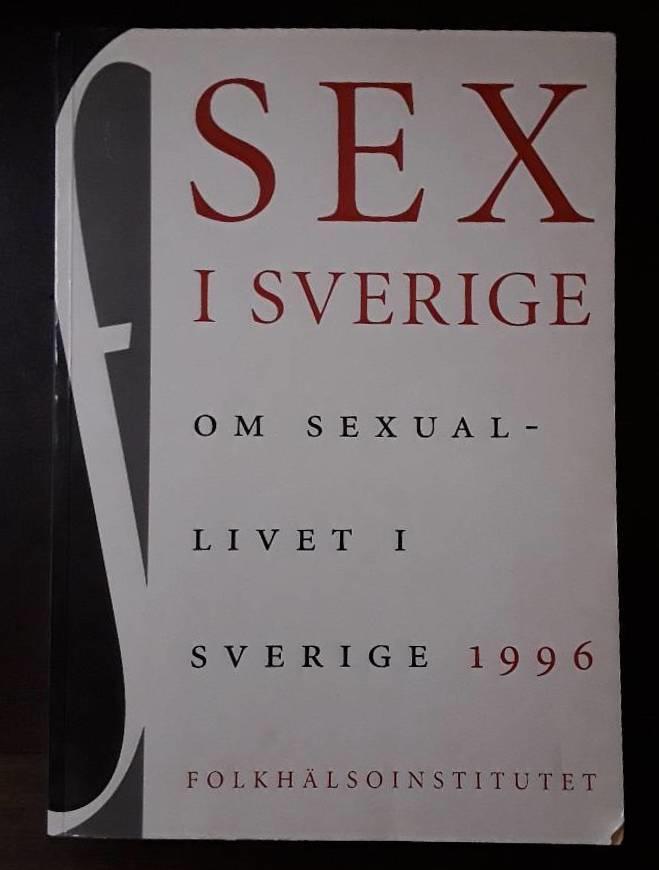 Sex i Sverige : om sexuallivet i Sverige 1996