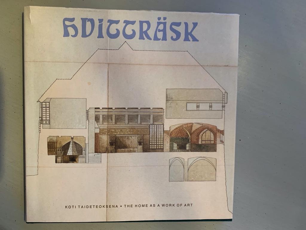 Hvitträsk : koti taideteoksena : the home as a work of art