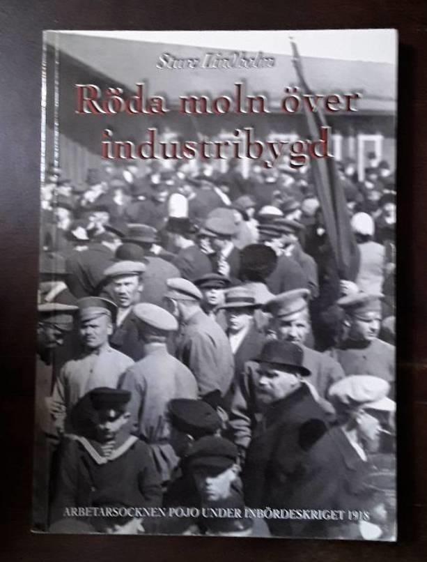 R&ouml;da moln &ouml;ver industribygd - arbetarsocknen Pojo under inb&ouml;rdeskriget 1918