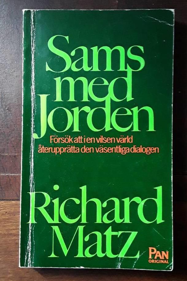 Sams med jorden - f&ouml;rs&ouml;k att i en vilsen v&auml;rld &aring;teruppr&auml;tta den v&auml;sentliga dialogen