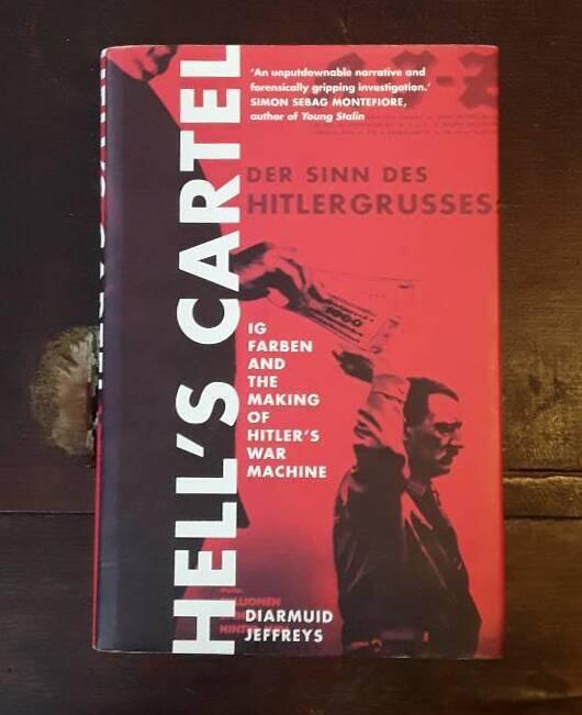Hell's cartel - I.G. Farben and the making of Hitler's war machine