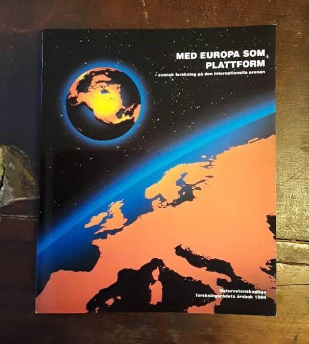 Med Europa som plattform - svensk forskning p&aring; den internationella arenan