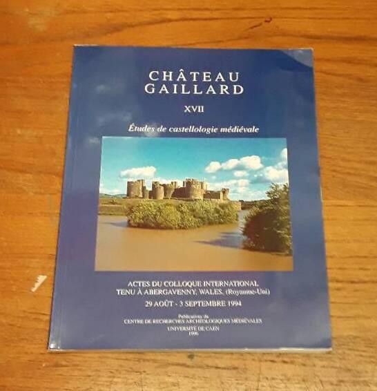 Ch&acirc;teau Gaillard - Studien zur mittelalterlichen Wehrbau- und Siedlungsforschung