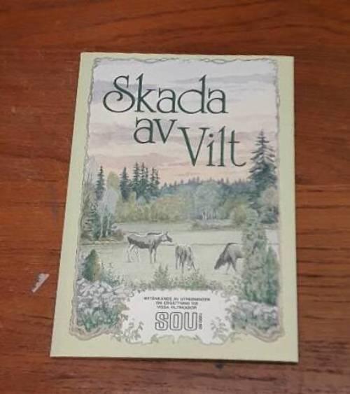 Skada av vilt [Elektronisk resurs] betänkande