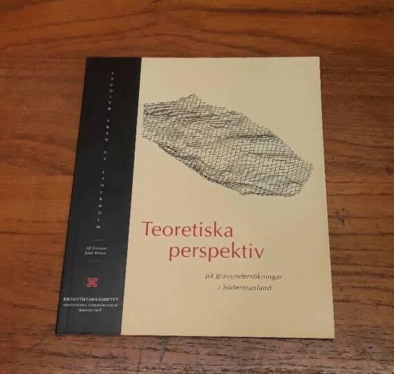Teoretiska perspektiv p&aring; gravunders&ouml;kningar i S&ouml;dermanland