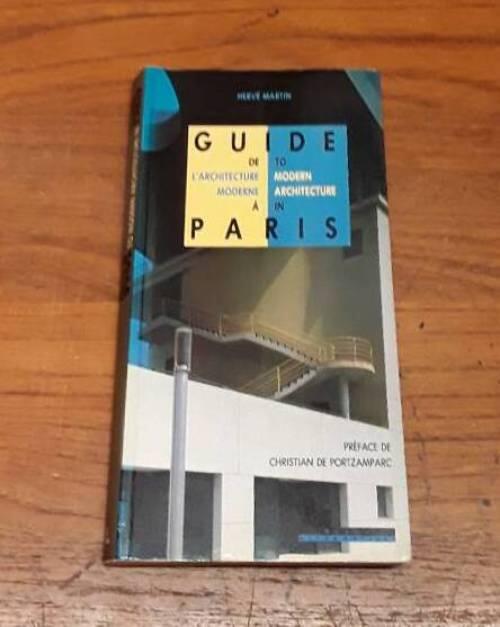 Guide de l'architecture moderne &agrave; Paris = - Guide to modern architecture in Paris