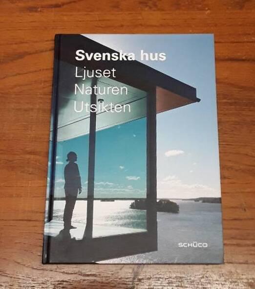 Svenska hus - ljuset, naturen, utsikten