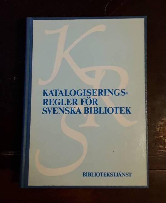 Katalogiseringsregler för svenska bibliotek : svensk översättning och bearbetning av Anglo-American cataloguing rules, second edition